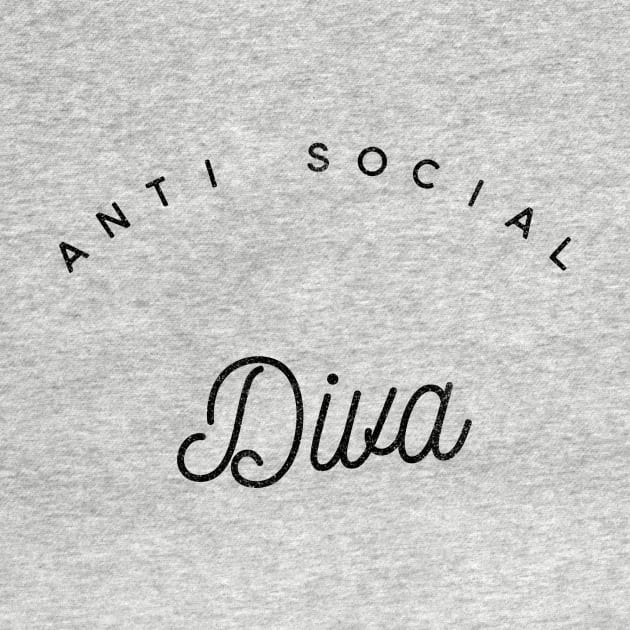 ANTI SOCIAL DIVA by Shirtsy